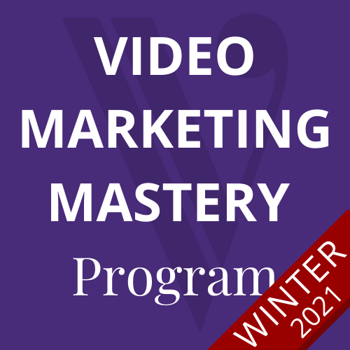 Video Marketing Mastery – Winter 2021