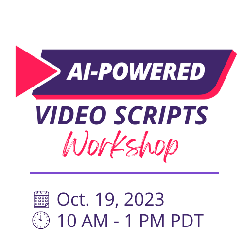 video scripts workshop that uses AI to cut time and frustration